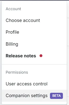 The account menu with two groups: Account (Choose account, Profile, Billing, Release notes) and Permissions (User access control, Companion settings with a beta badge).