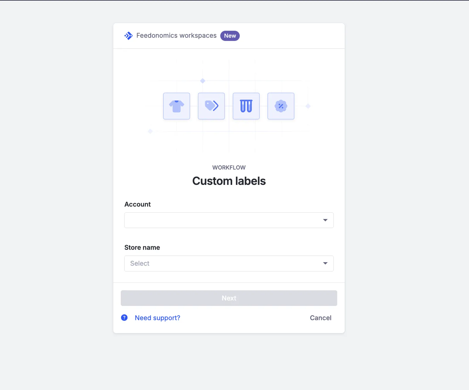 The Feedonomics workspaces launch page with the workflow set to Custom labels, an Account field, a Store name dropdown, a Next button, and a Need support? link.
